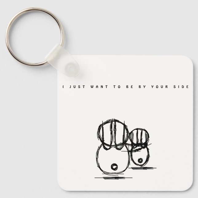 Valentine Keychain  I Just Want To Be By Your Side (Front)