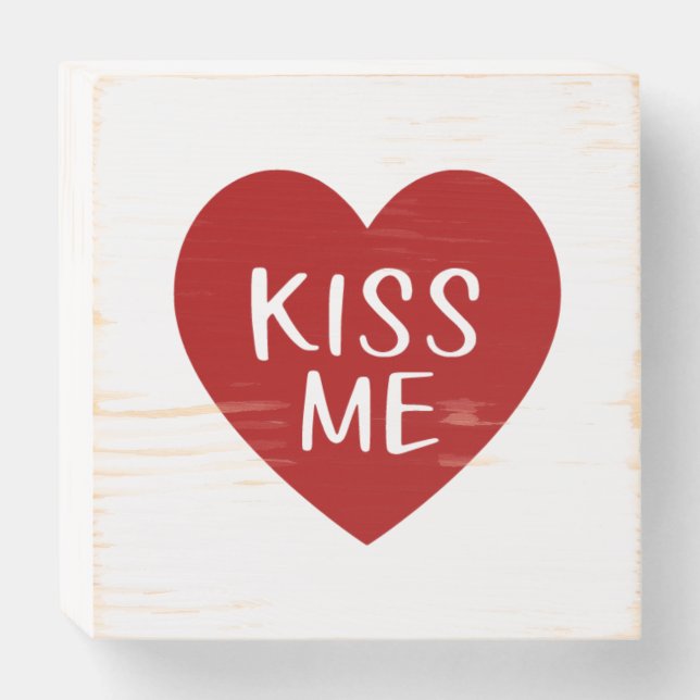 Valentine Kiss Me Wooden Box Sign (Front Horizontal)