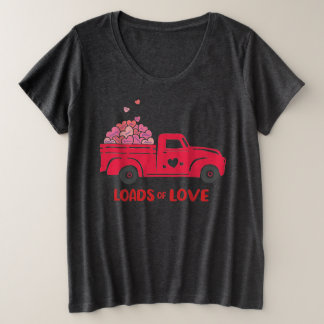 Valentine Loads of Love Woman’s Plus Size T-Shirt