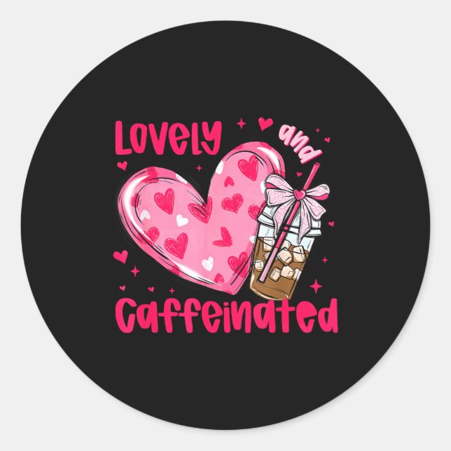 Valentine Lovely &amp; Caffeinated Coffee Lover Co Classic Round Sticker (Front)