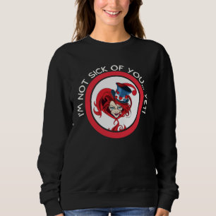 Valentine Mad Hatter Matching Valentine Not Sick Y Sweatshirt