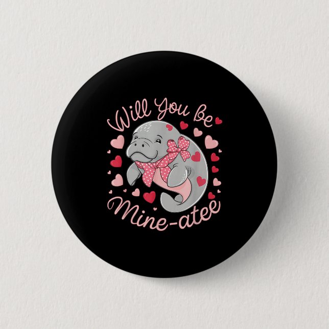 Valentine Manatee Cute Animal Hearts Will You Be M Button (Front)
