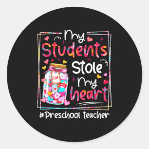 Valentine My Students Stole My Heart Preschool Tea Classic Round Sticker