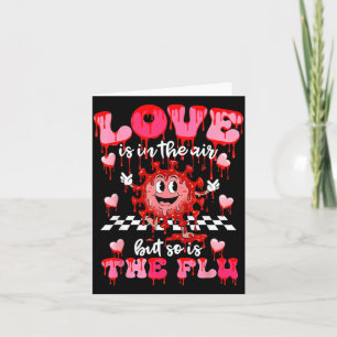 Valentine Nurse Funny Love Is In The Air Flu Humor Card