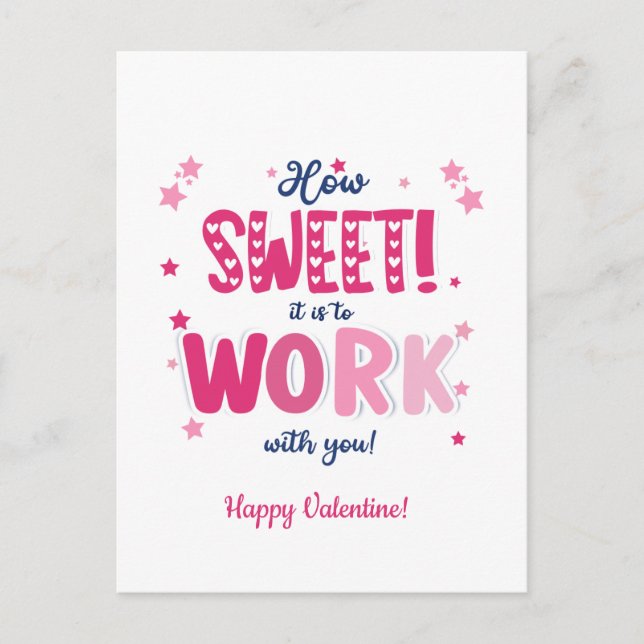 Valentine postCard – How Sweet It Is Working With  (Front)
