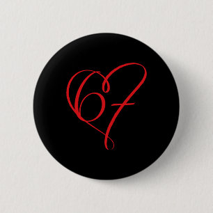 Valentine’s Day 67 Meme 67th Birthday 6 7 Valentin Button