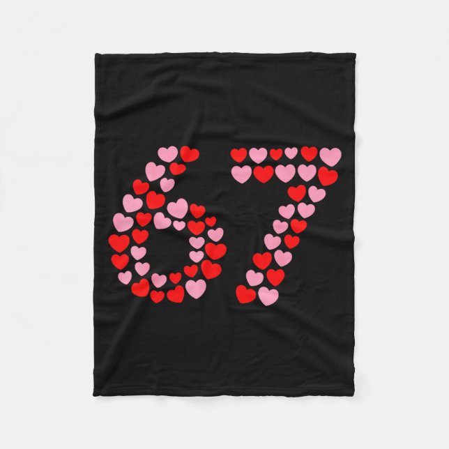 Valentine’s Day 67 Meme 67th Birthday 6 7 Valentin Fleece Blanket (Front)