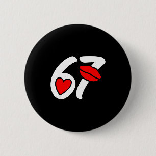 Valentine’s Day 67 Meme Lips And Heart Funny Six S Button