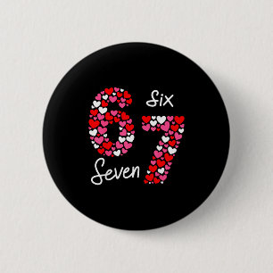 Valentine’s Day 6-7 Meme Six Seven 6 7 Valentine H Button