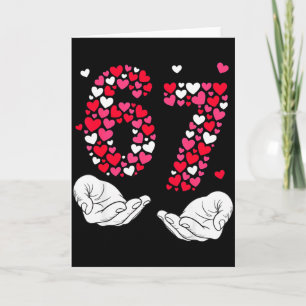 Valentine’s Day 6-7 Meme Six Seven 6 7 Valentine H Card