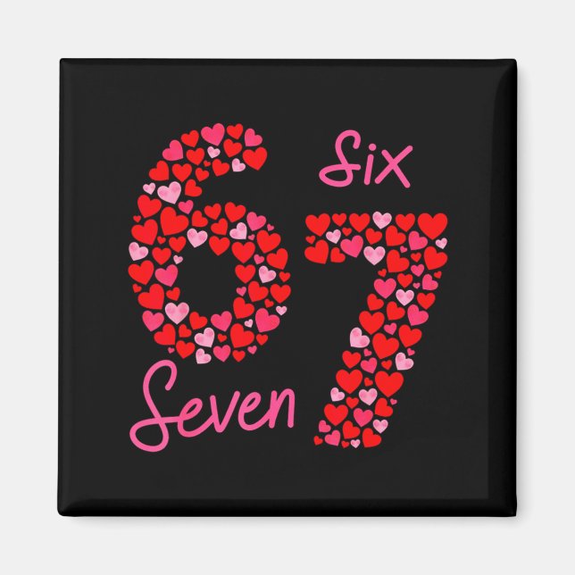 Valentine’s Day 6-7 Meme Six Seven 6 7 Valentine H Magnet (Front)