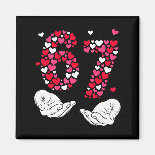 Valentine’s Day 6-7 Meme Six Seven 6 7 Valentine H Magnet