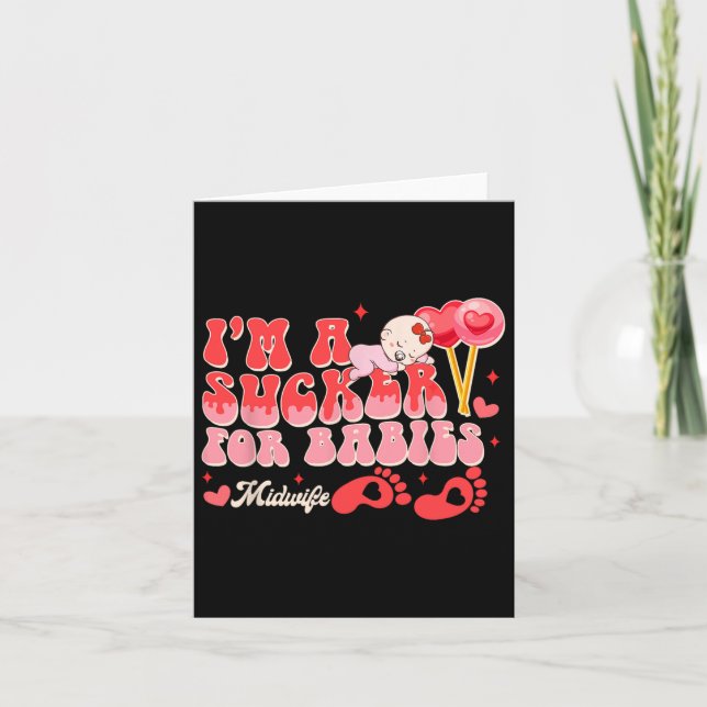 Valentine’s Day Birth Worker I'm A Sucker For Bies Card (Front)
