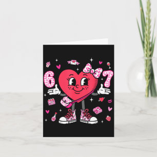Valentine’s Day Funny 67 Meme Six Seven 6 7 Valent Card