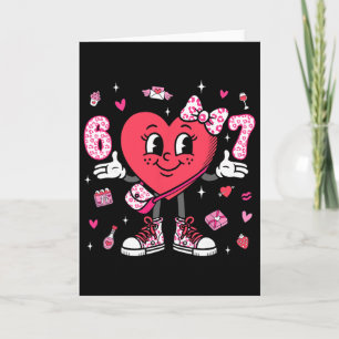 Valentine’s Day Funny 67 Meme Six Seven 6 7 Valent Card