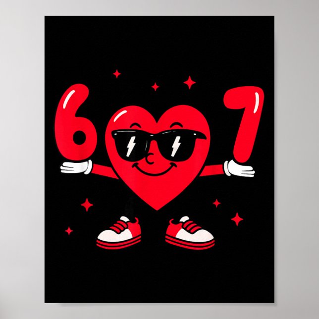 Valentine’s Day Funny 67 Meme Six Seven 6 7 Valent Poster (Front)