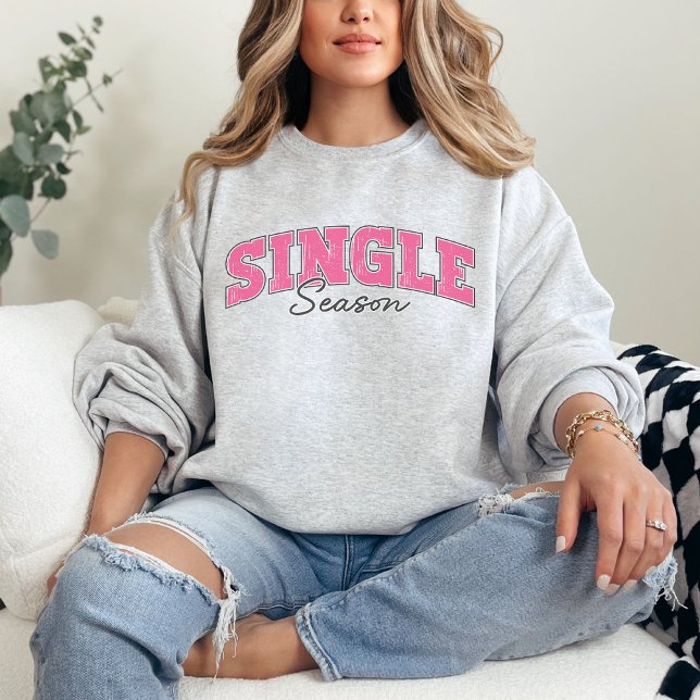 Valentine’s Day single shirt, Valentine's gift Sweatshirt (Creator Uploaded)