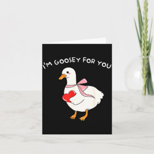 Valentine Silly Goose I'm Goosey For You Duck Vale Card
