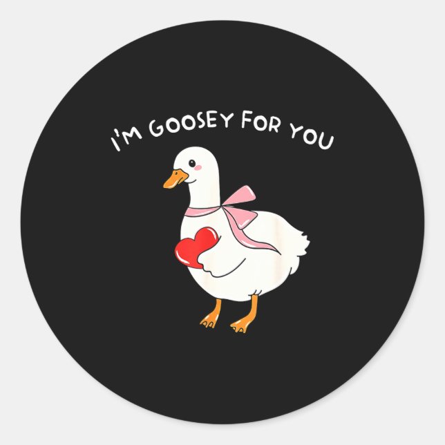 Valentine Silly Goose I'm Goosey For You Duck Vale Classic Round Sticker (Front)