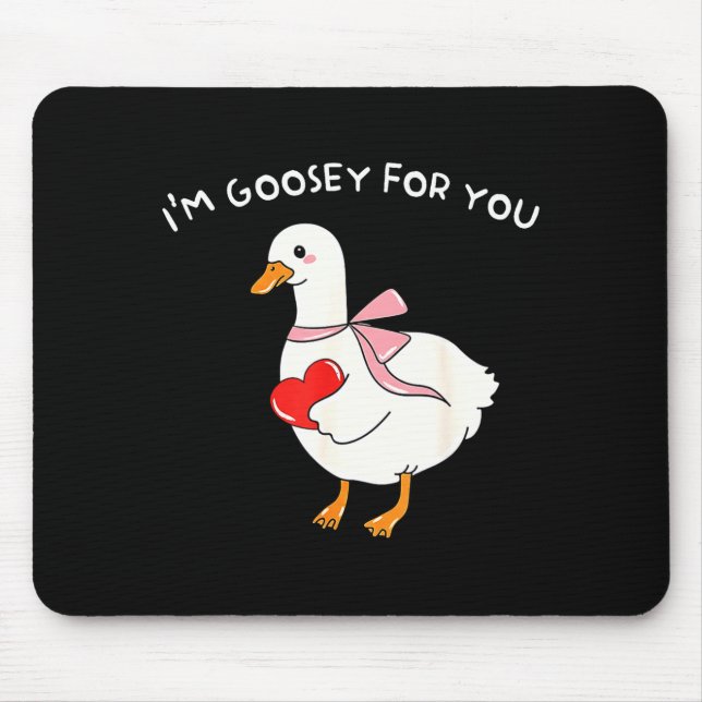 Valentine Silly Goose I'm Goosey For You Duck Vale Mouse Pad (Front)