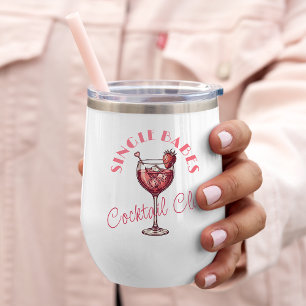 Valentine Single Babes Pink Cocktail Girls Night  Thermal Wine Tumbler