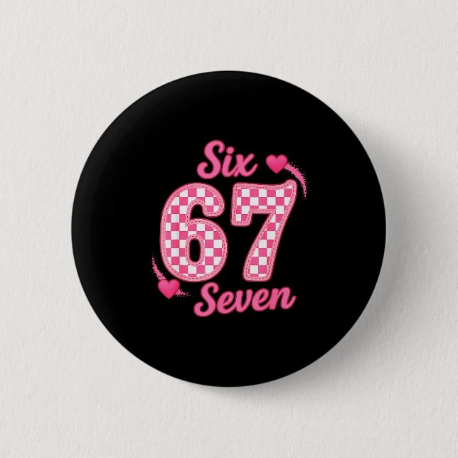 Valentine Six Seven Funny 67 Meme Gen Alpha Slang  Button (Front)