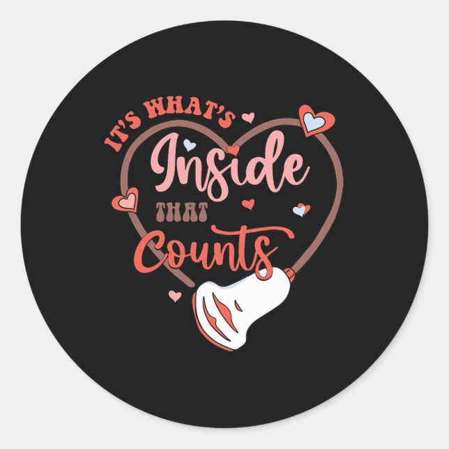 Valentine Sonography Tech It's Whats Inside That C Classic Round Sticker (Front)