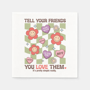 Valentine Tell Your Friends You Love Them Napkins