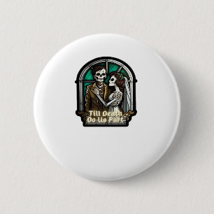Valentine Till Death Do Us Part Romantic Style Button