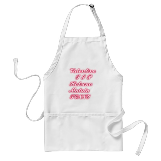 Valentine Tip: Hakuna Matata Funny Text Art Print Adult Apron (Front)
