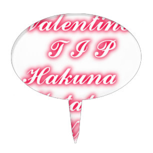 Valentine Tip: Hakuna Matata Funny Text Art Print Cake Topper