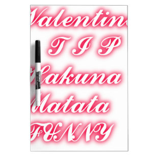 Valentine Tip: Hakuna Matata Funny Text Art Print Dry Erase Board