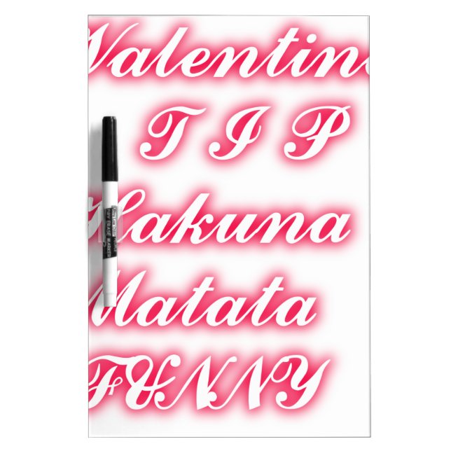 Valentine Tip: Hakuna Matata Funny Text Art Print Dry Erase Board (Front)