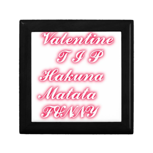 Valentine Tip: Hakuna Matata Funny Text Art Print Gift Box (Front)