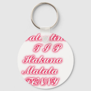 Valentine Tip: Hakuna Matata Funny Text Art Print Keychain