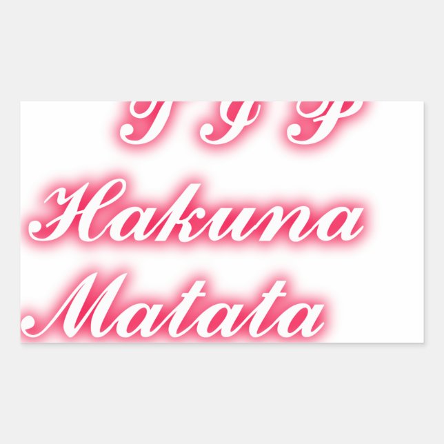Valentine Tip: Hakuna Matata Funny Text Art Print Rectangular Sticker (Front)