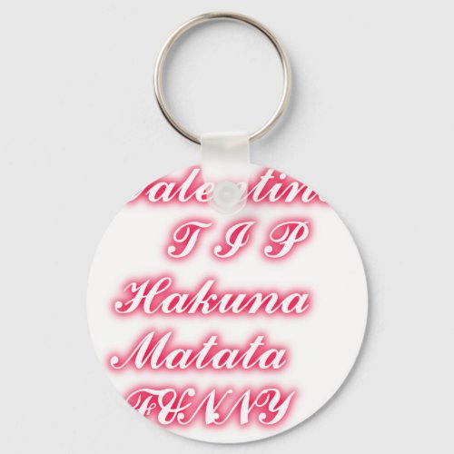 Valentine tip hakunamatata funny romantic colors keychain