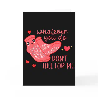 Valentine Whatever You Do Don't Fall For Me Rn Pct Card