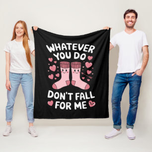 Valentine Whatever You Do Don't Fall For Me RN PCT Fleece Blanket