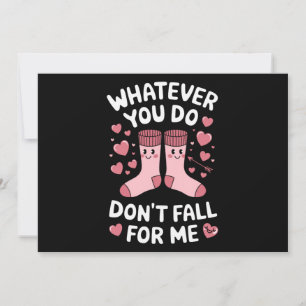 Valentine Whatever You Do Don't Fall For Me RN PCT Invitation