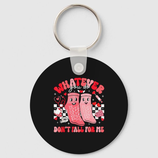 Valentine Whatever You Do Don't Fall For Me Rn Pct Keychain (Front)