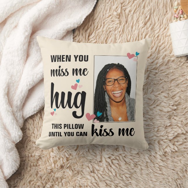 Valentine WHEN YOU MISS ME HUG THIS Photo Throw Pillow (Blanket)