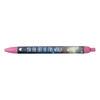 Valentine, you are out of this world! black ink pen