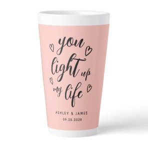Valentine You Light Up My Life Pink Latte Mug