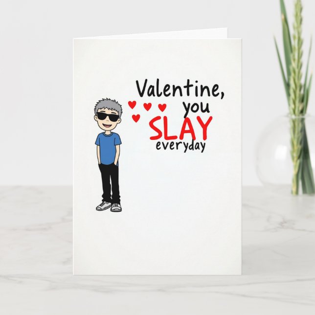 Valentine You Slay Everyday Card (Front)
