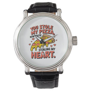 Valentine You Stole My Pizza Heart Watch