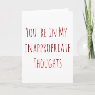 Valentine you're in my inappropriate thoughts holiday card