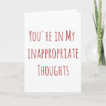 Valentine you're in my inappropriate thoughts holiday card