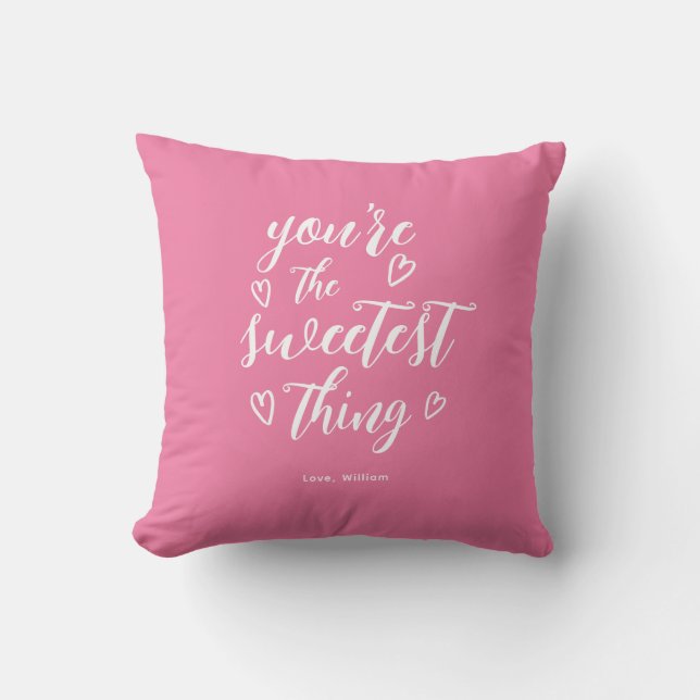 Valentine You're the Sweetest Thing Pink Throw Pillow (Front)