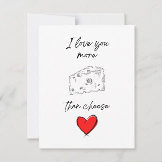 Valentines Card, I Love you more than cheese Holiday Card